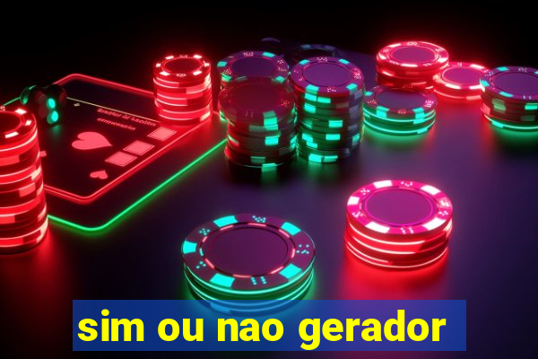 sim ou nao gerador